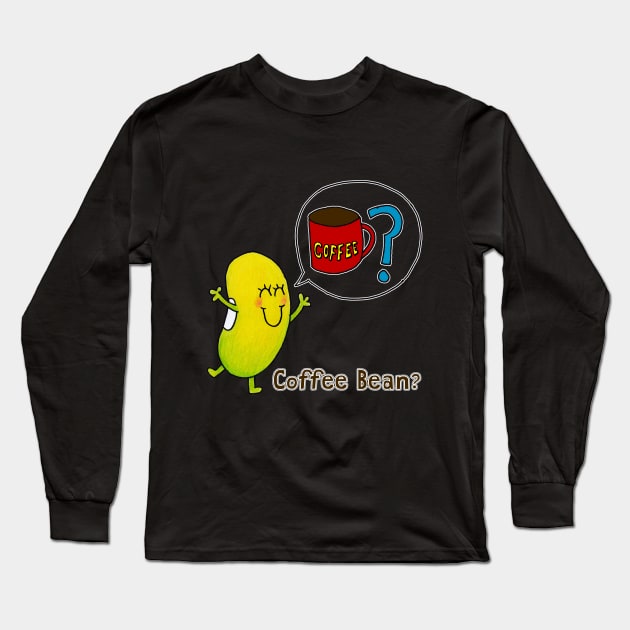 Just Bean Happy - Coffee? Long Sleeve T-Shirt by justbeanhappy